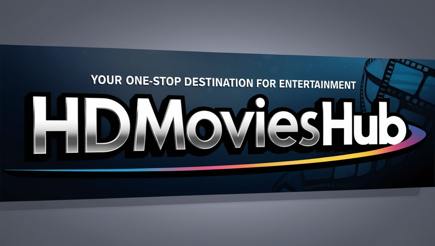 HDMoviesHub: Your One-Stop Destination for Entertainment